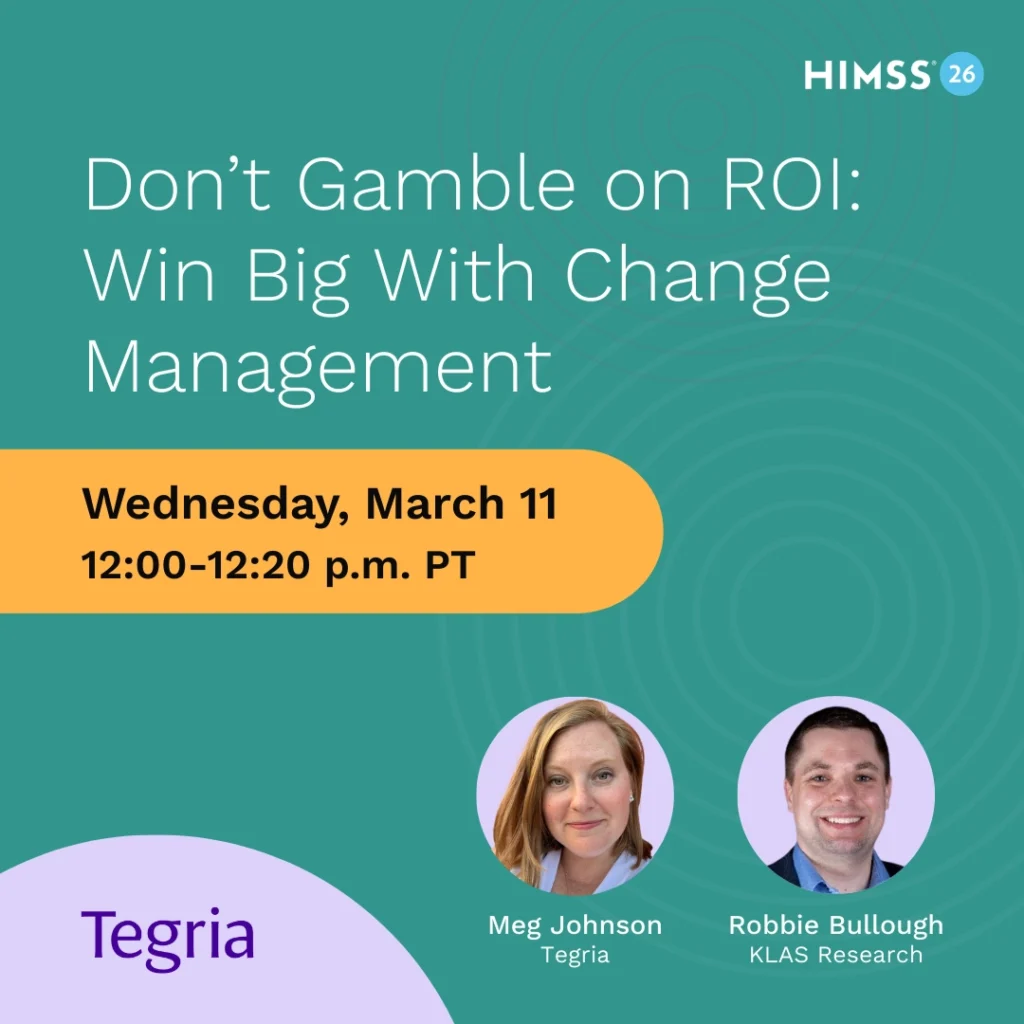 Tegria's HIMSS26 Session, Don't Gamble on ROI: Win Big With Change Management